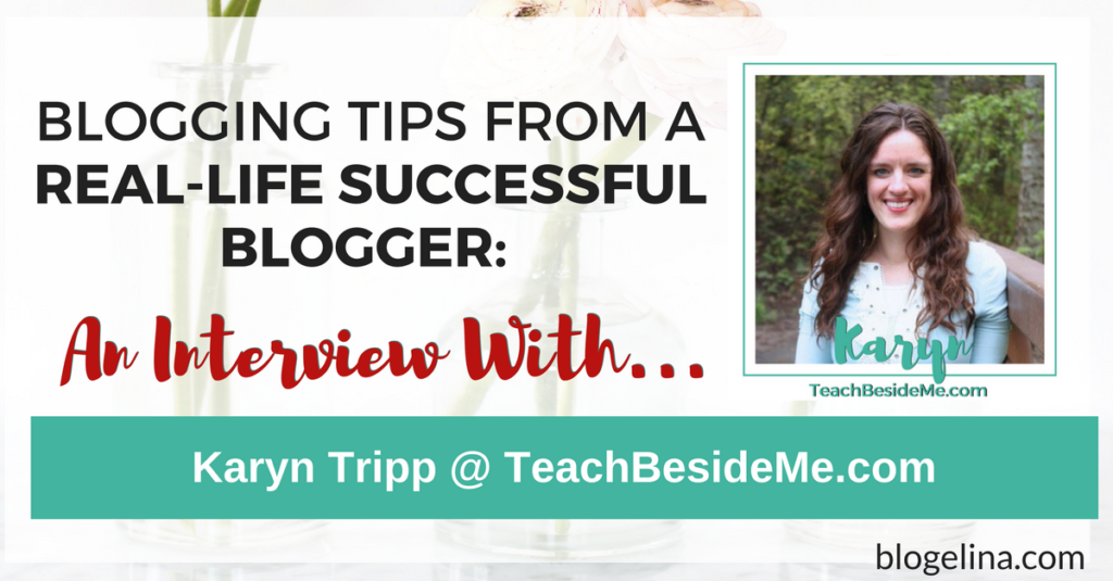 Blogging Tips From A Successful Blogger - An Interview With Karyn