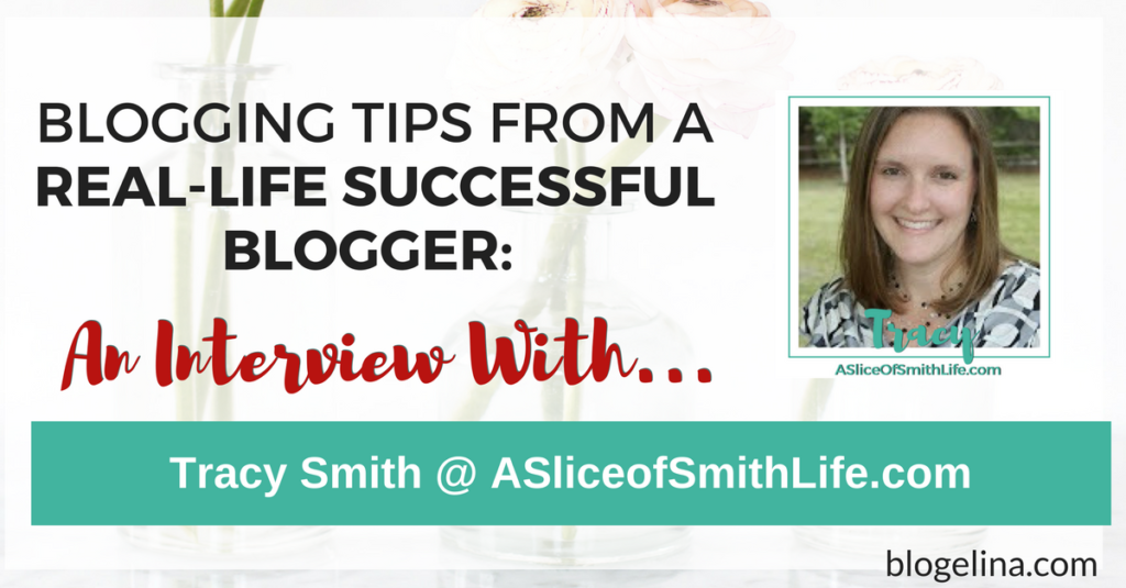 Blogging Tips From A Successful Blogger - An Interview With Tracy